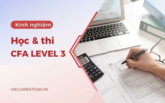 CFA Level 3 Là Gì? Cập Nhật Cấu Trúc đề Và Chia Sẻ Kinh Nghiệm Học